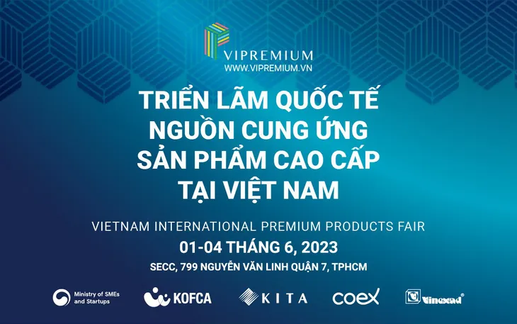 VIPREMIUM 2023: Triển lãm quốc tế nguồn cung ứng hàng đầu tại Việt Nam - Ảnh 1. VIPREMIUM 2023: Triển lãm quốc tế nguồn cung ứng hàng đầu tại Việt Nam - Ảnh 1.