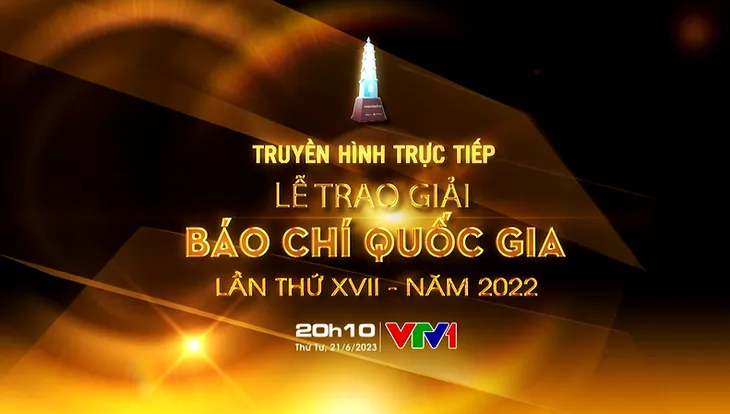 THTT Lễ trao Giải Báo chí Quốc gia lần thứ XVII - năm 2022 (20h10, VTV1) - Ảnh 4. THTT Lễ trao Giải Báo chí Quốc gia lần thứ XVII - năm 2022 (20h10, VTV1) - Ảnh 4.