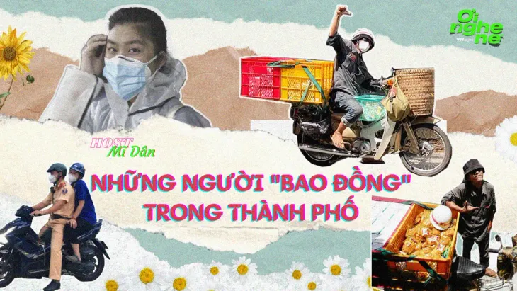 Số 5 Podcast "Ơi nghe nè": Những người “bao đồng” trong thành phố - Ảnh 1.