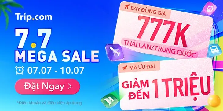 Trip.com Tung Siêu Khuyến Mãi 7.7: Bay Thái Lan, Trung Quốc Chỉ Từ 777K- Ảnh 1. Trip.com Tung Siêu Khuyến Mãi 7.7: Bay Thái Lan, Trung Quốc Chỉ Từ 777K- Ảnh 1.