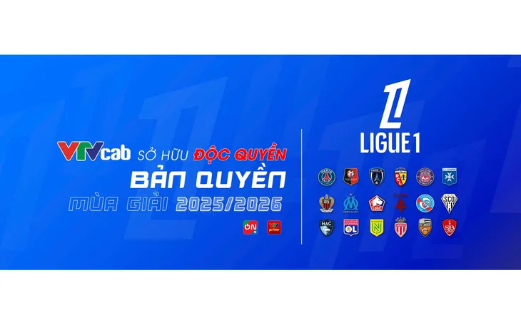 VTVcab độc quyền phát sóng Ligue 1 mùa 2025–2026 tại Việt Nam