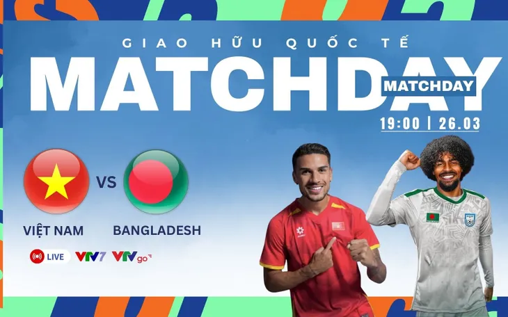 VTV trực tiếp trận giao hữu ĐT Việt Nam vs ĐT Bangladesh trên VTV7 và VTVgo