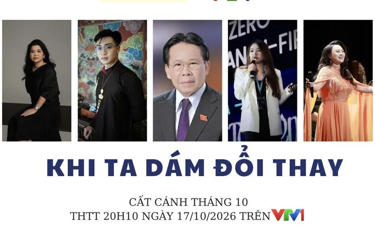 THTT Cất cánh tháng 10: Khi ta dám đổi thay (20h10, VTV1)