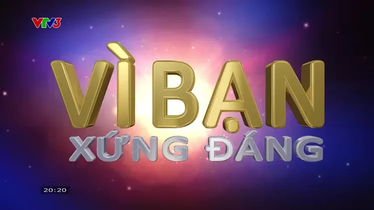 Vì bạn xứng đáng - 28/7/2024