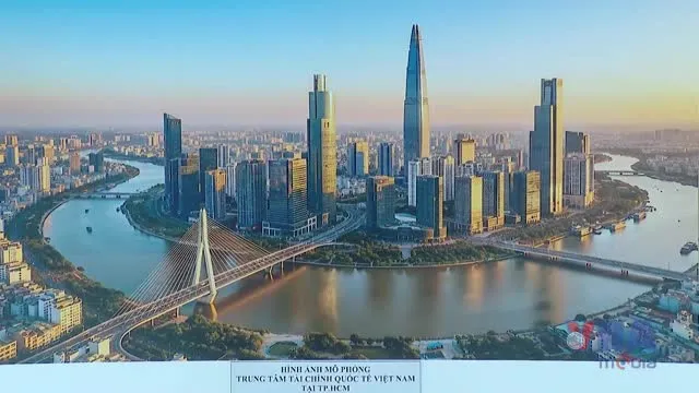 Chạy nước rút cho Trung tâm tài chính quốc tế tại TP. Hồ Chí Minh và Đà Nẵng