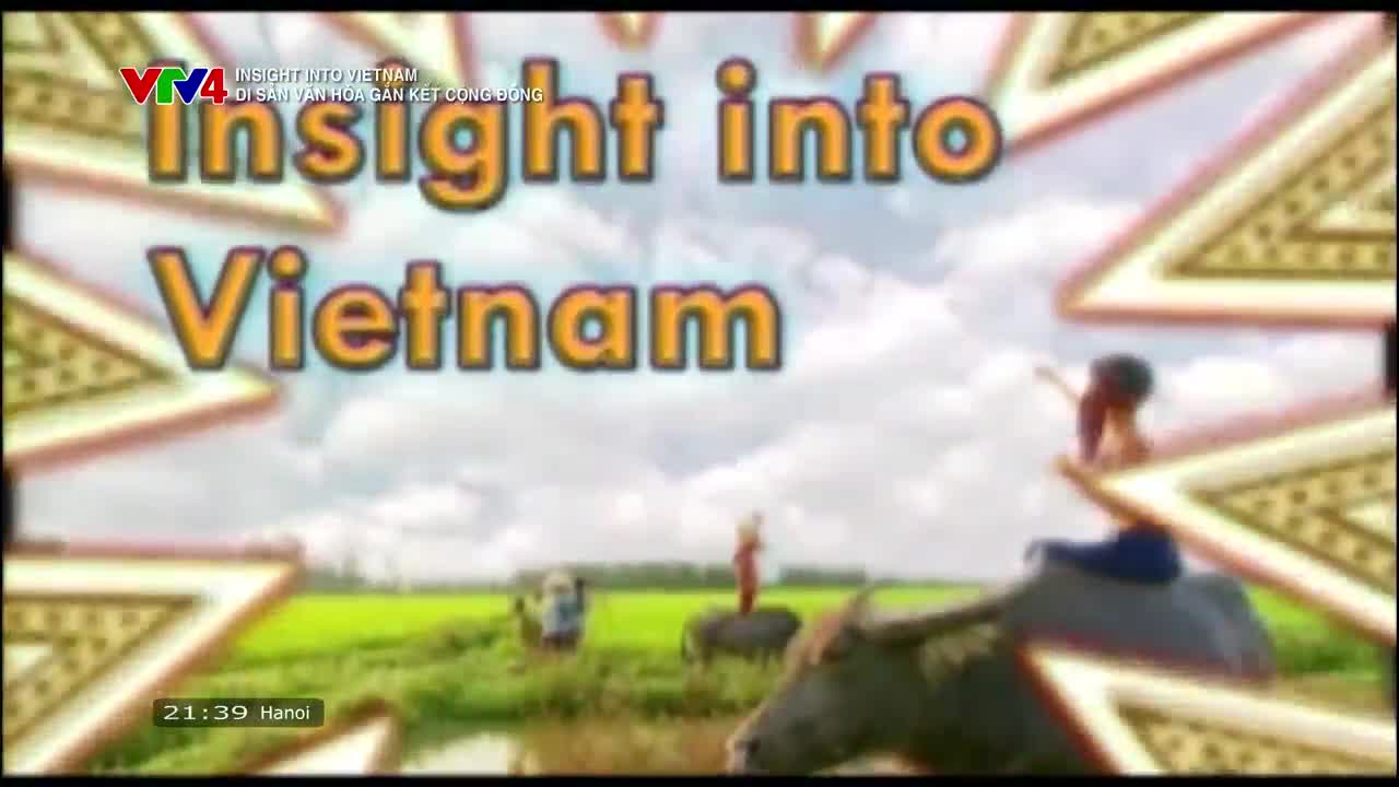 Insight into Vietnam: Cultural hertage unite communites