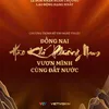 “Dong Nai - The Spirit of  the South Rising With the Nation”