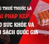 Tăng thuế thuốc lá: Giải pháp kép cho sức khỏe và ngân sách quốc gia