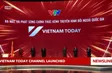 Vietnam Today channel launched