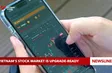 Vietnam’s stock market is upgrade-ready