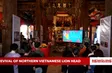 Revival of Northern Vietnamese Lion Head