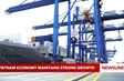 Vietnam economy maintains strong growth