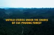 Untold stories under the shades of Cuc Phuong forest - Discovery