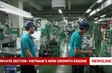 Private sector: Vietnam's new growth engine