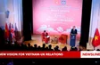 New vision for Vietnam–UK relations
