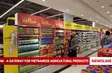UAE – A gateway for Vietnamese agricultural products
