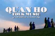 Quan Họ Folk music - From tradition to modern day | Heritage Journey