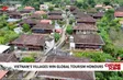 Vietnam's villages win global tourism honours