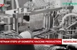 Việt Nam steps up domestic vaccine production