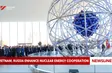 Việt Nam, Russia enhance nuclear energy cooperation
