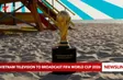 Vietnam Television to broadcast FIFA World Cup 2026