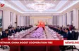 Việt Nam, China boost cooperation ties