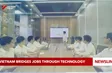 Việt Nam bridges jobs through technology