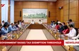 Government raises tax exemption threshold