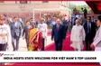 India hosts state welcome for Việt Nam’s top leader