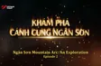 Ngân Sơn Mountain Arc - An Exploration Episode 2 | Insights