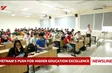 Việt Nam's push for higher education excellence