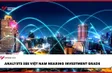 Analysts see Việt Nam nearing investment grade