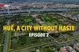 Huế, a city without haste - Episode 2 | Vibes of Vietnam