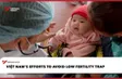 Việt Nam’s efforts to avoid the low fertility trap