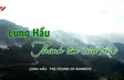 Lùng Hẩu – The sound of bamboo | Vibes of Vietnam