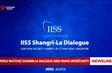 World watches Shangri-La Dialogue amid rising uncertainty