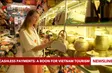 Cashless: A boon for Việt Nam tourism
