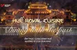 Huế Royal Cuisine - Dining with the past | Flavours & Beyond