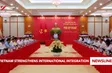 Việt Nam strengthens international integration