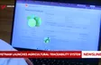 Việt Nam launches agricultural traceability system