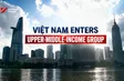 The Point 2: Việt Nam Enters Upper-Middle-Income Group | 11.07.2026