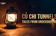 Củ Chi Tunnels - Tales from underground | Heritage Journey
