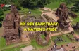 Mỹ Sơn Sanctuary: A Nation's Pride | Vibes of Vietnam