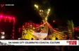 Da Nang City celebrates coastal culture