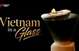 Vietnam in a Glass | Hidden Charm