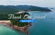 Thanh Lan Island - Episode 1 | Vibes of Vietnam