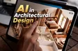 AI in Architectural Design | Vibes of Vietnam