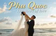 Phu Quoc - The vows of love | Vietnam Destination