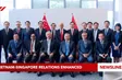 Vietnam - Singapore relations enhanced