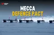 Mecca Defence Pact | Global Insight